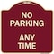 Signmission Designer Series-No Parking Anytime, Burgungy Heavy-Gauge Aluminum, 18" x 18", BU-1818-9965 A-DES-BU-1818-9965 - alternate 1